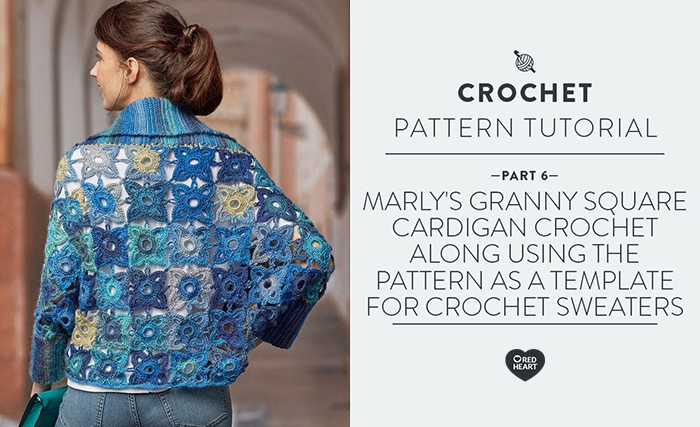 Image of Marly's Granny Square Cardigan Crochet Along Video 6 thumbnail