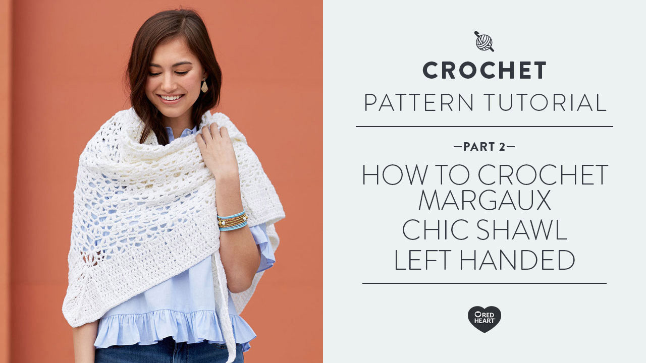 Image of How to Crochet Margaux Chic Shawl [Left Handed] PART 2 thumbnail