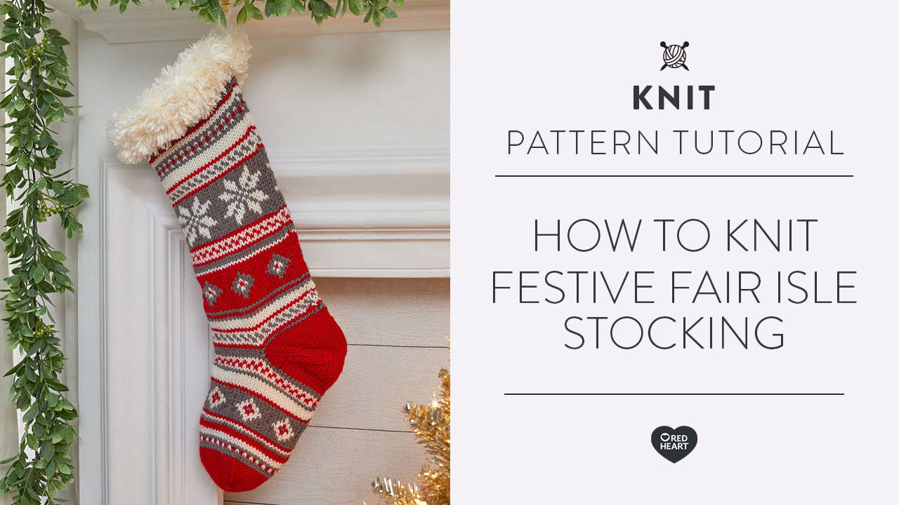 Image of How to Knit Festive Fair Isle Stocking thumbnail
