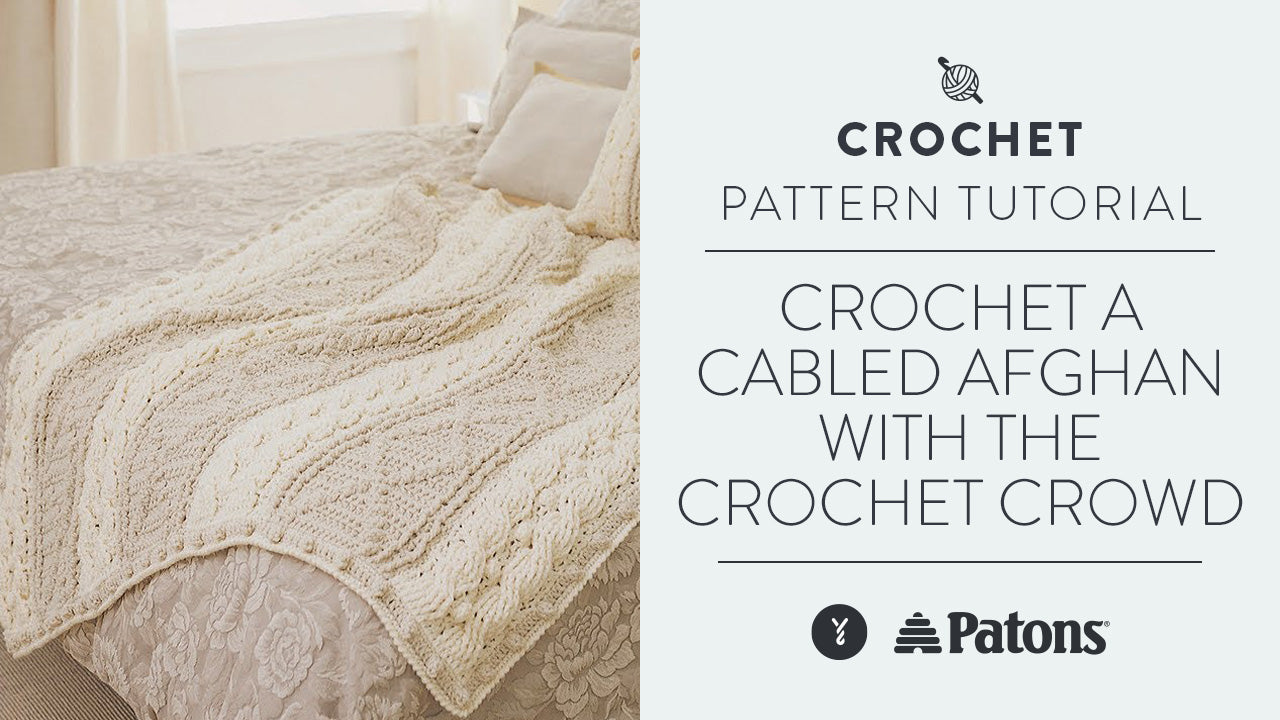 Image of Crochet A Cabled Afghan | With The Crochet Crowd thumbnail