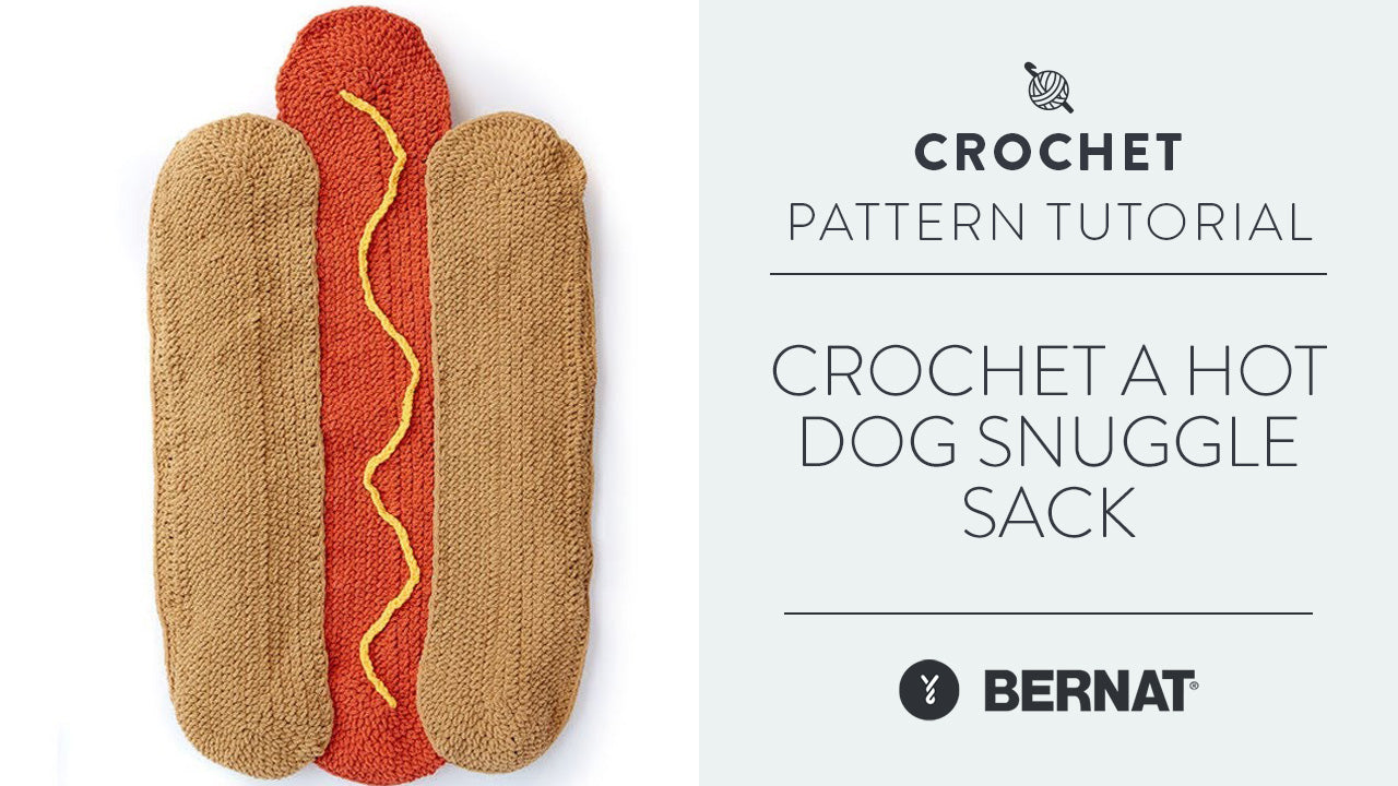 Crochet a Hot Dog Snuggle Sack Yarnspirations