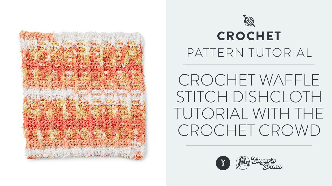 Image of Crochet Waffle Stitch Dishcloth Tutorial With The Crochet Crowd thumbnail