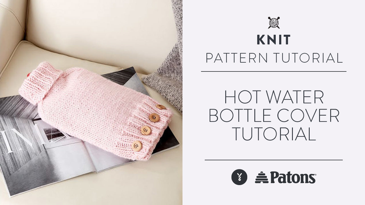 Hot Water Bottle Cover Tutorial Yarnspirations