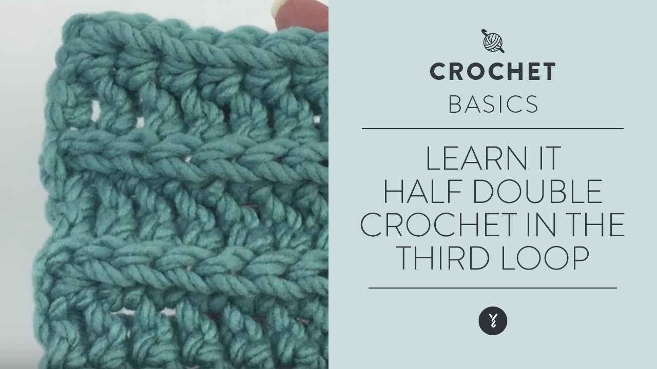 Learn It Half Double Crochet in the Third Loop Yarnspirations