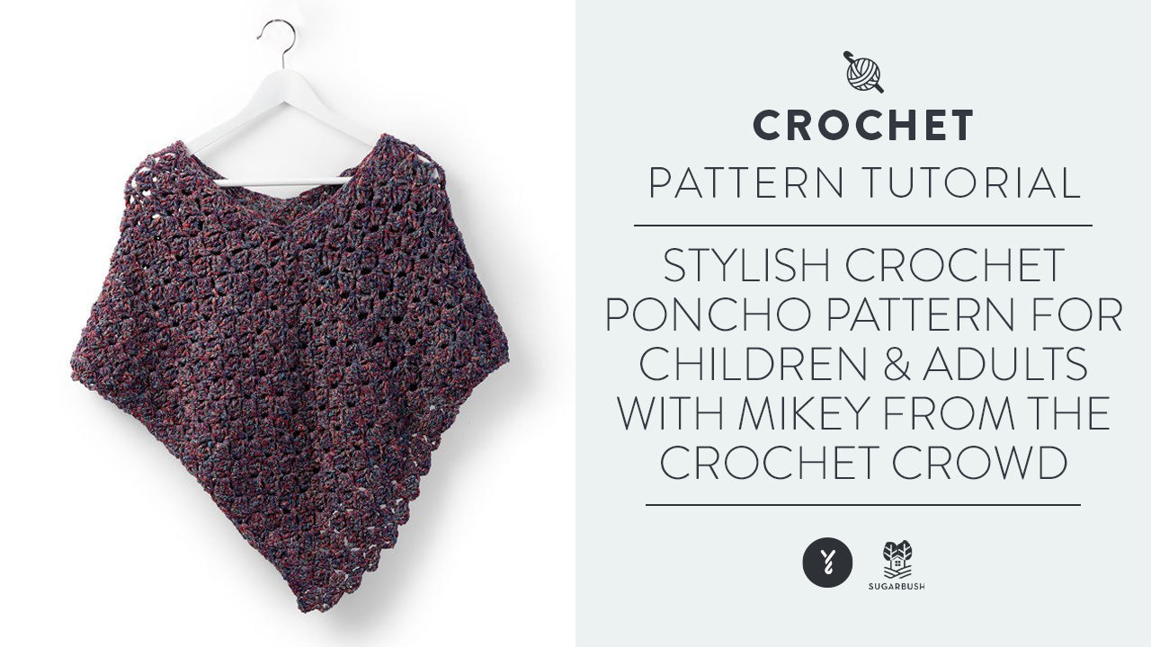 Image of Stylish Crochet Poncho Pattern For Children & Adults | With Mikey From The Crochet Crowd thumbnail