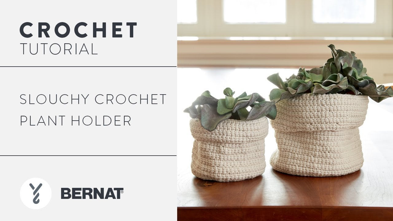 Bernat Slouchy Crochet Plant Holders