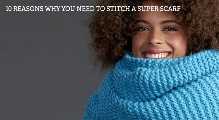 Image of 10 Reasons To Stitch a Super Scarf thumbnail
