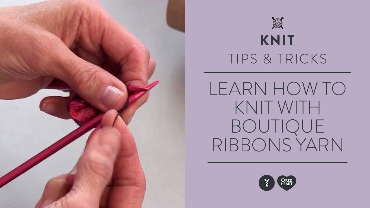 Learn to Knit with Boutique Ribbons Yarn | Yarnspirations