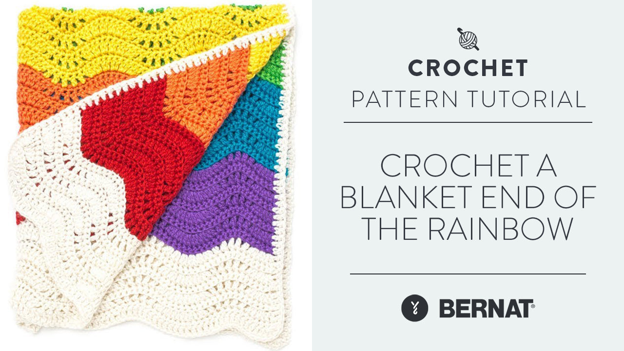 Crochet a Blanket End of the Rainbow Yarnspirations