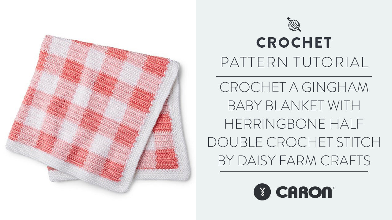 Crochet A Gingham Baby Blanket With Herringbone Half Double Crochet