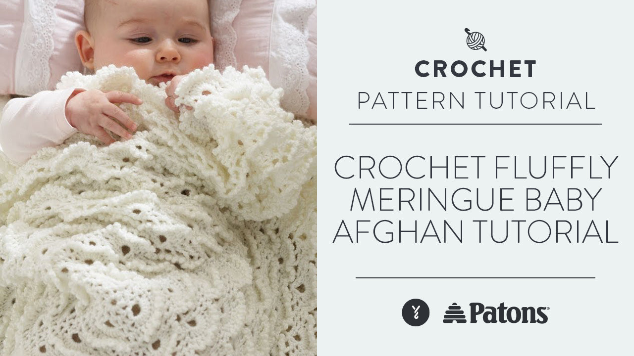 Crochet Fluffly Meringue Baby Afghan Tutorial | Yarnspirations