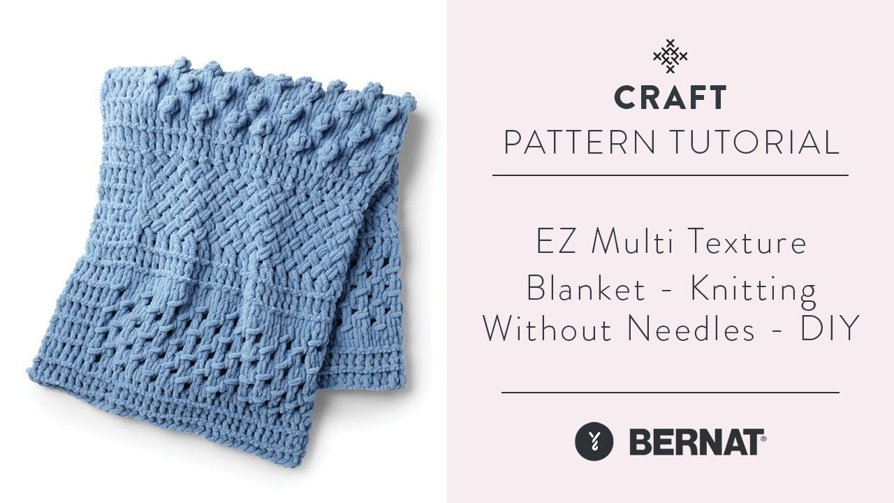 EZ Multi Texture Blanket Knitting Without Needles DIY Yarnspirations