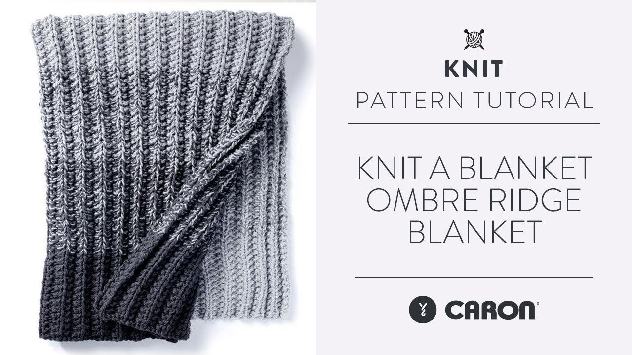Knit a Blanket: Ombre Ridge Blanket | Yarnspirations