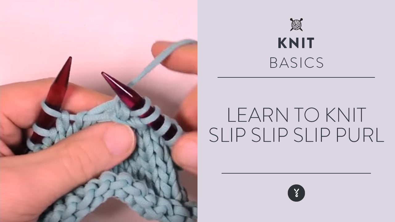 Learn to Knit: Slip Slip Slip Purl | Yarnspirations