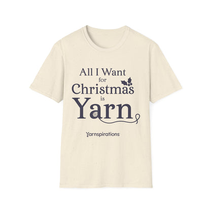 All I Want For Christmas Is Yarn T-Shirt All I Want For Christmas Is Yarn T-Shirt