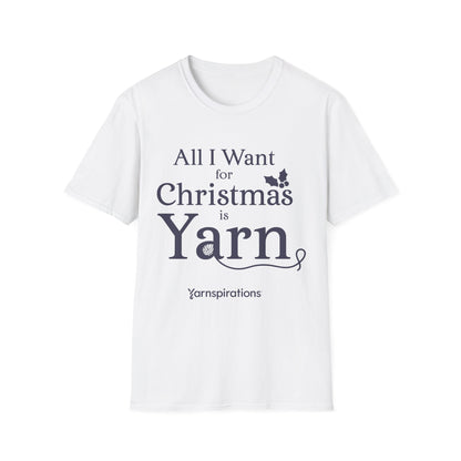 All I Want For Christmas Is Yarn T-Shirt All I Want For Christmas Is Yarn T-Shirt