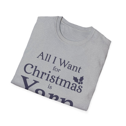 All I Want For Christmas Is Yarn T-Shirt All I Want For Christmas Is Yarn T-Shirt